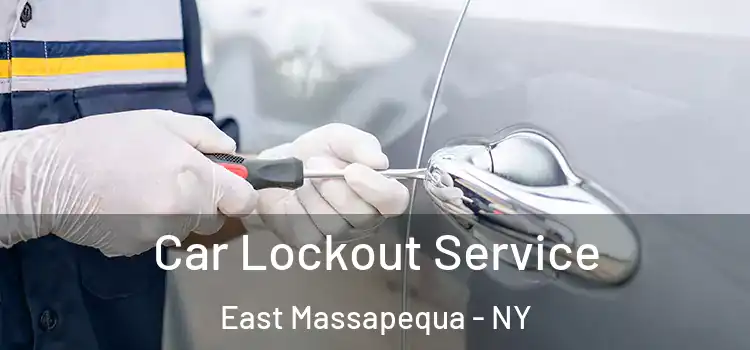 Car Lockout Service East Massapequa - NY
