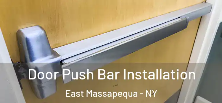 Door Push Bar Installation East Massapequa - NY