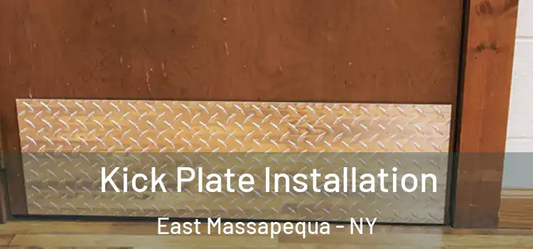 Kick Plate Installation East Massapequa - NY