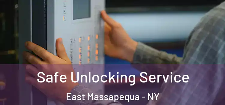 Safe Unlocking Service East Massapequa - NY
