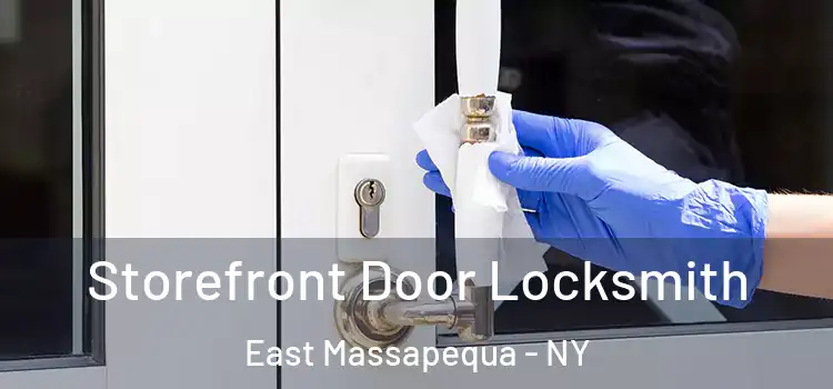 Storefront Door Locksmith East Massapequa - NY